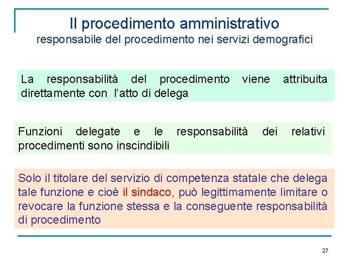 Il procedimento amministrativo responsabile del procedimento nei servizi demografici La responsabilità del procedimento direttamente
