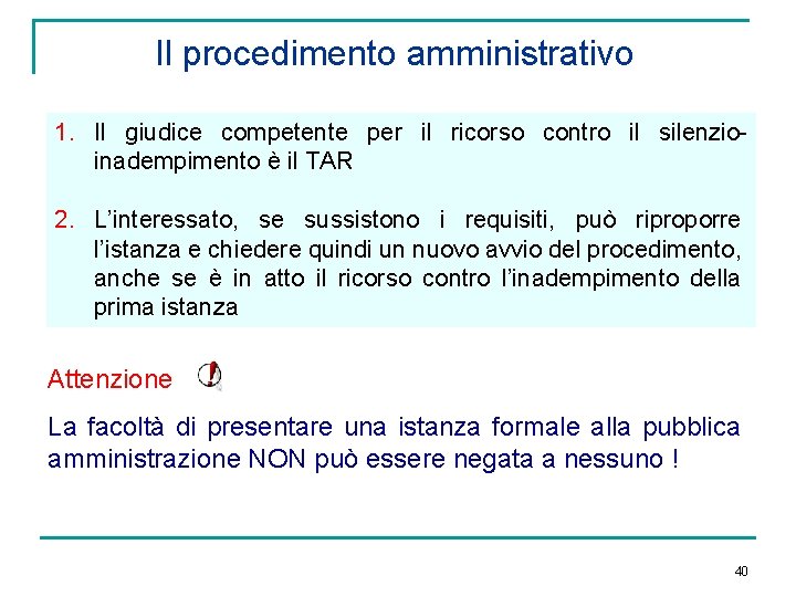 Il procedimento amministrativo 1. Il giudice competente per il ricorso contro il silenzioinadempimento è