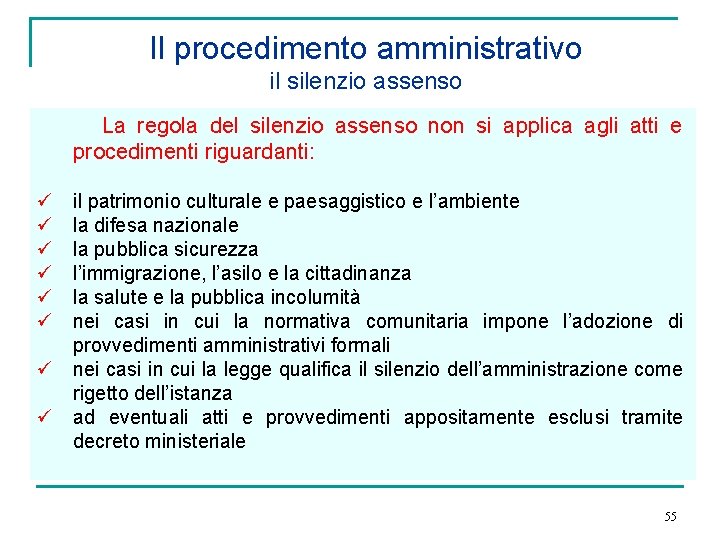 Il procedimento amministrativo il silenzio assenso La regola del silenzio assenso non si applica