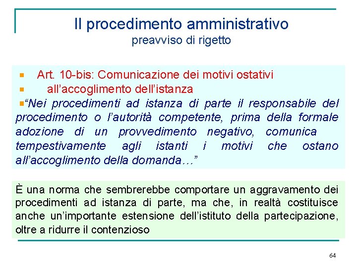 Il procedimento amministrativo preavviso di rigetto Art. 10 -bis: Comunicazione dei motivi ostativi all’accoglimento
