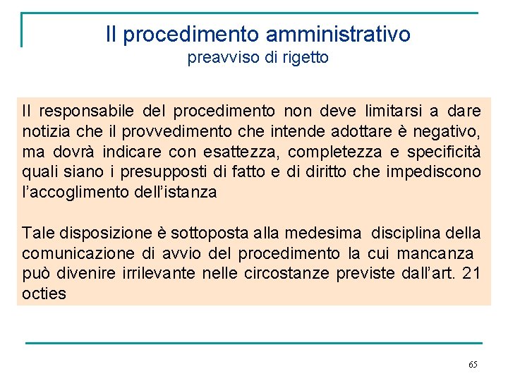 Il procedimento amministrativo preavviso di rigetto Il responsabile del procedimento non deve limitarsi a