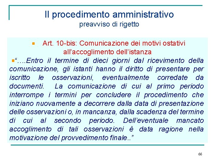 Il procedimento amministrativo preavviso di rigetto Art. 10 -bis: Comunicazione dei motivi ostativi all’accoglimento