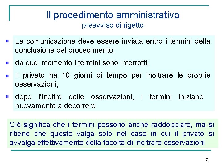 Il procedimento amministrativo preavviso di rigetto La comunicazione deve essere inviata entro i termini