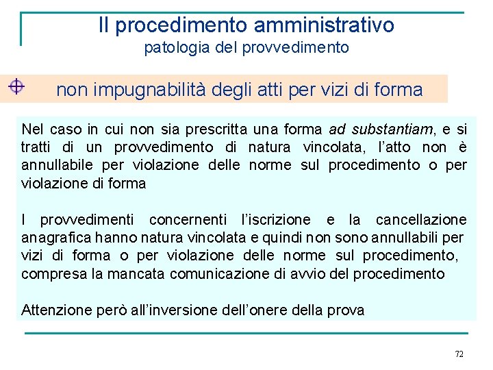 Il procedimento amministrativo patologia del provvedimento non impugnabilità degli atti per vizi di forma
