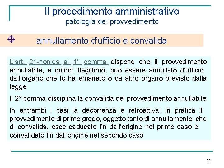 Il procedimento amministrativo patologia del provvedimento annullamento d’ufficio e convalida L’art. 21 -nonies al
