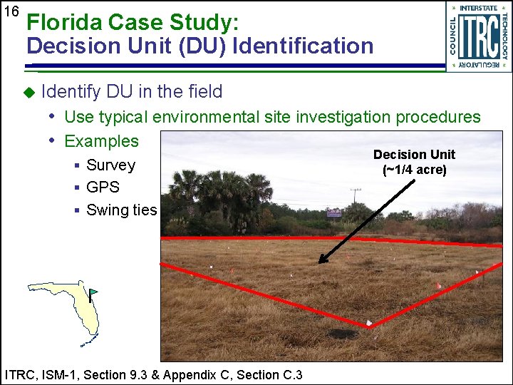 16 Florida Case Study: Decision Unit (DU) Identification u Identify DU in the field