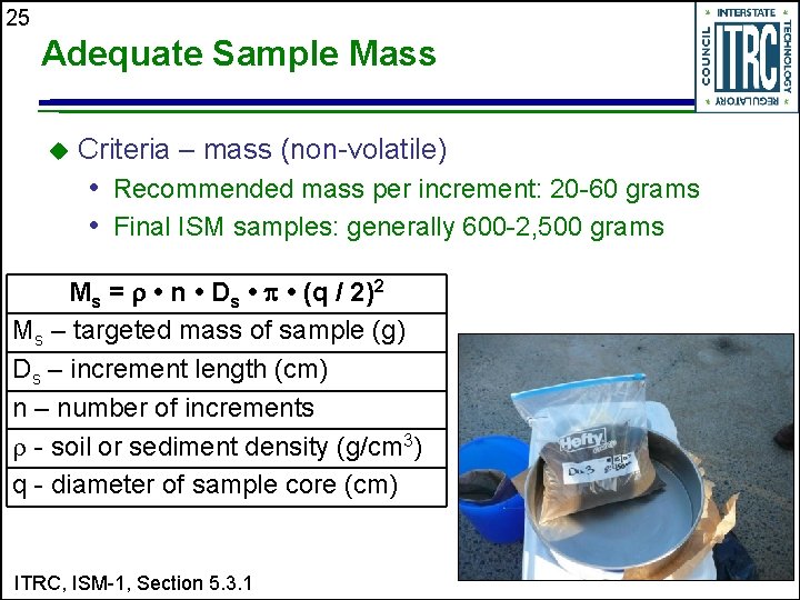 25 Adequate Sample Mass u Criteria – mass (non-volatile) • Recommended mass per increment: