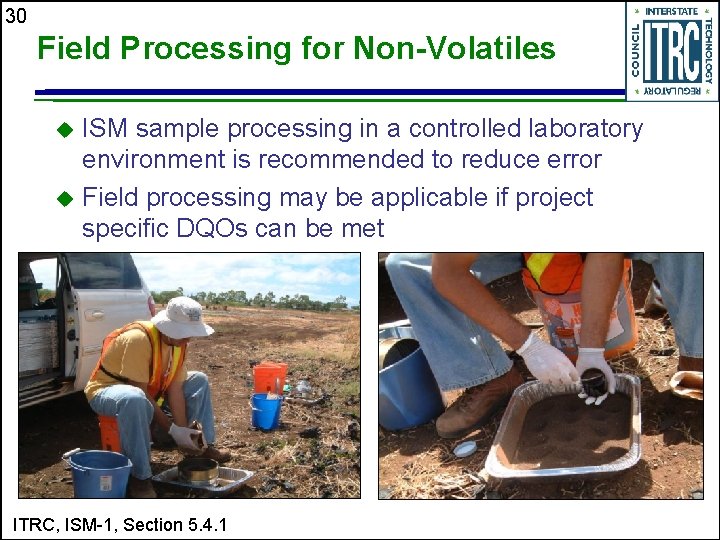 30 Field Processing for Non-Volatiles ISM sample processing in a controlled laboratory environment is