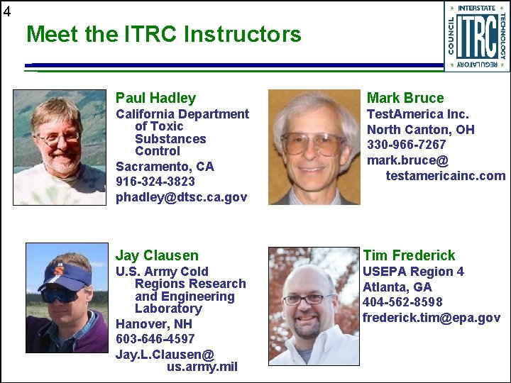 4 Meet the ITRC Instructors Paul Hadley Mark Bruce California Department of Toxic Substances