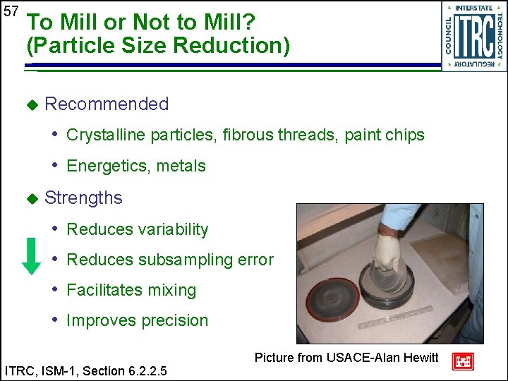 57 To Mill or Not to Mill? (Particle Size Reduction) u Recommended • Crystalline