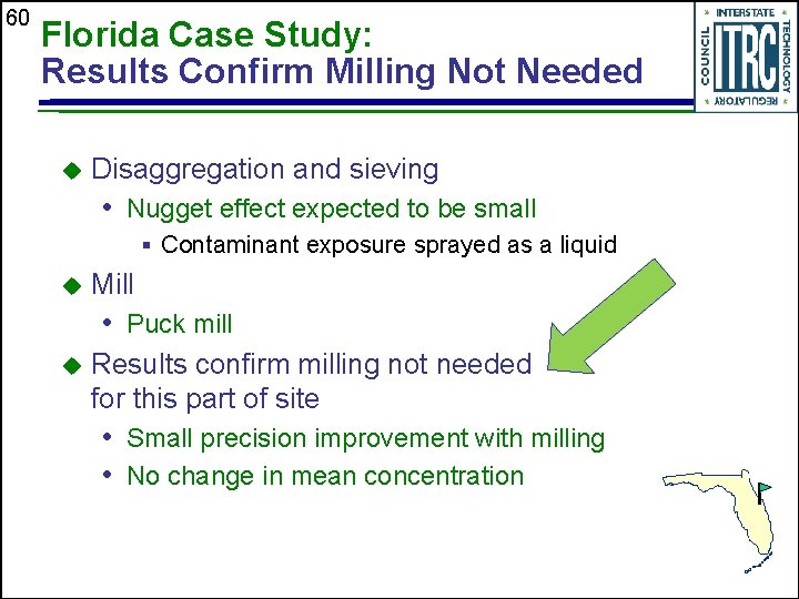 60 Florida Case Study: Results Confirm Milling Not Needed u Disaggregation and sieving •