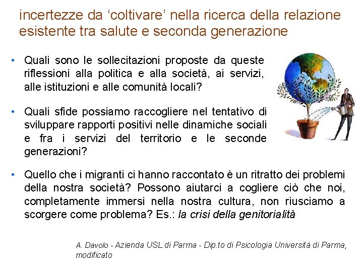 incertezze da ‘coltivare’ nella ricerca della relazione esistente tra salute e seconda generazione •