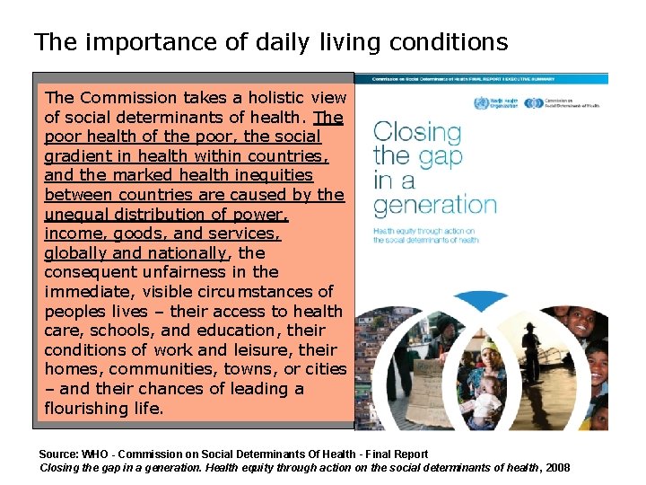 The importance of daily living conditions The Commission takes a holistic view of social