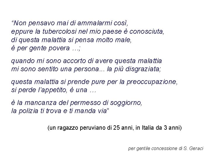 “Non pensavo mai di ammalarmi così, eppure la tubercolosi nel mio paese è conosciuta,