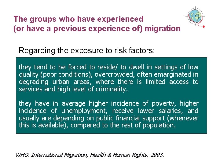The groups who have experienced (or have a previous experience of) migration Regarding the