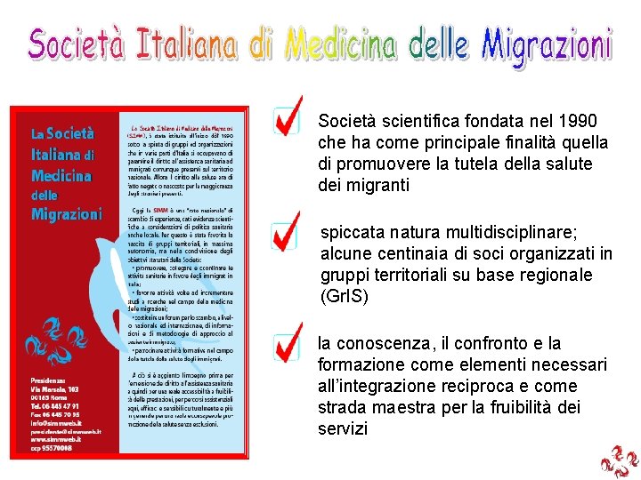 Società scientifica fondata nel 1990 che ha come principale finalità quella di promuovere la