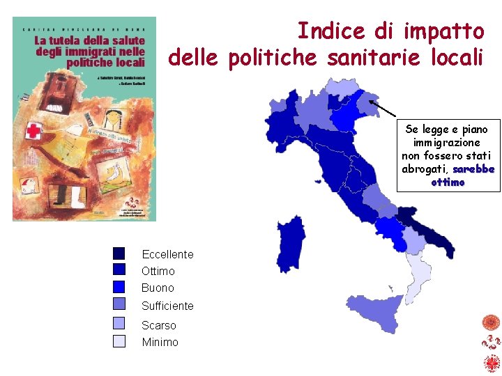 Indice di impatto delle politiche sanitarie locali Se legge e piano immigrazione non fossero