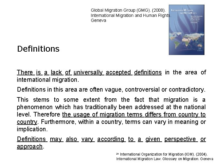 Global Migration Group (GMG). (2008). International Migration and Human Rights. Geneva Definitions There is