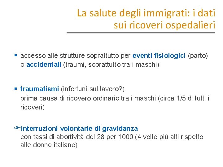 La salute degli immigrati: i dati sui ricoveri ospedalieri § accesso alle strutture soprattutto