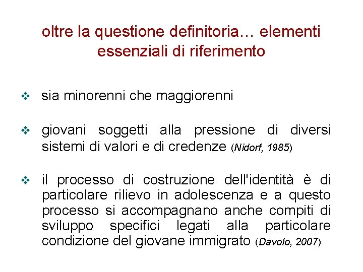 oltre la questione definitoria… elementi essenziali di riferimento v sia minorenni che maggiorenni v