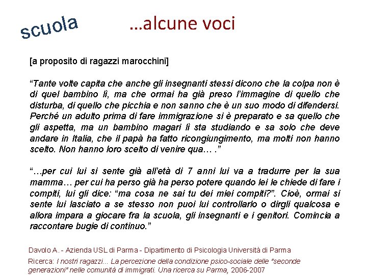 a l o u sc …alcune voci [a proposito di ragazzi marocchini] “Tante volte