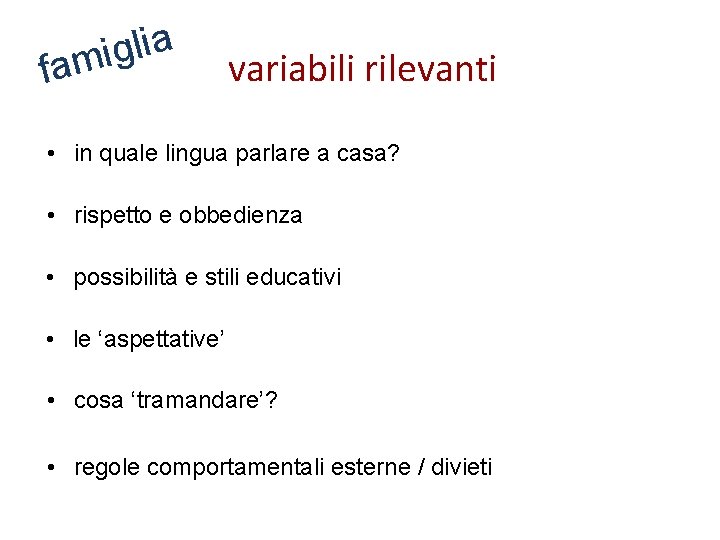 a i l g i fam variabili rilevanti • in quale lingua parlare a