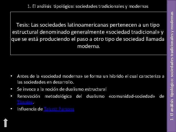 Tesis: Las sociedades latinoamericanas pertenecen a un tipo estructural denominado generalmente «sociedad tradicional» y