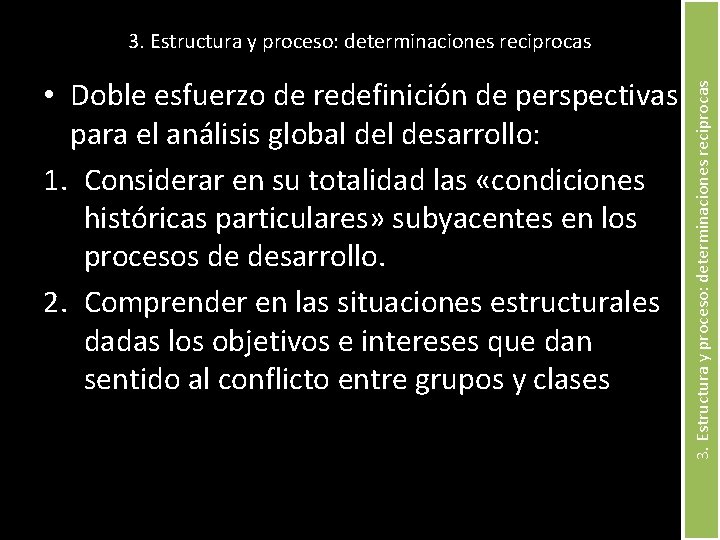  • Doble esfuerzo de redefinición de perspectivas para el análisis global desarrollo: 1.