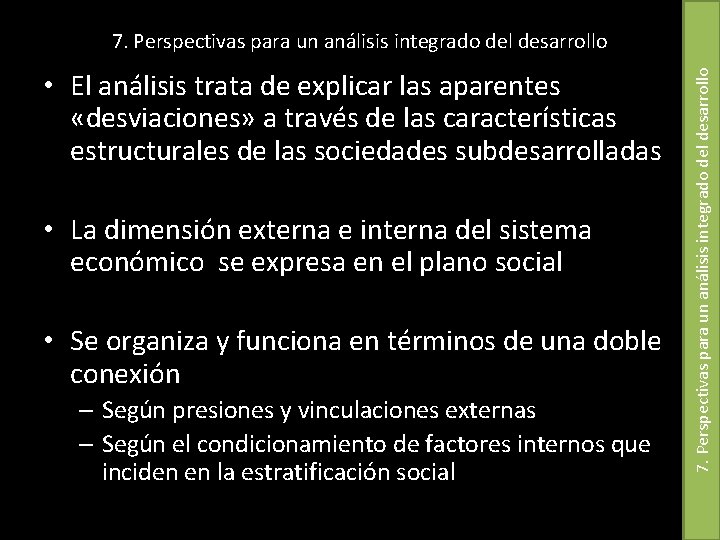  • El análisis trata de explicar las aparentes «desviaciones» a través de las