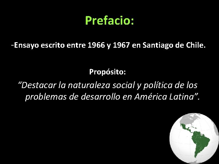 Prefacio: -Ensayo escrito entre 1966 y 1967 en Santiago de Chile. Propósito: “Destacar la