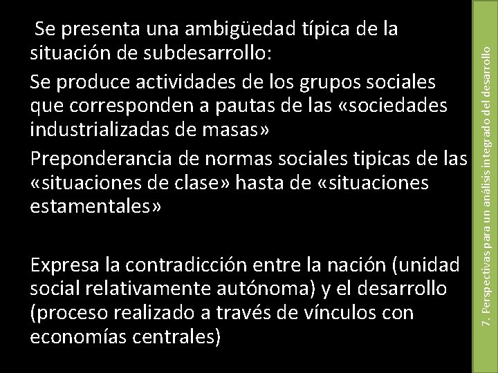 Expresa la contradicción entre la nación (unidad social relativamente autónoma) y el desarrollo (proceso