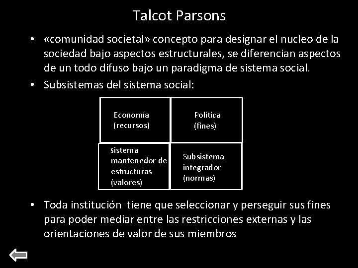 Talcot Parsons • «comunidad societal» concepto para designar el nucleo de la sociedad bajo