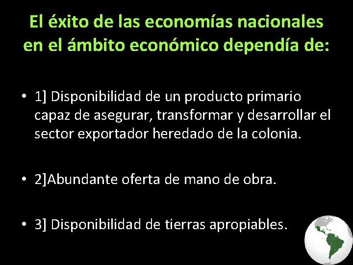 El éxito de las economías nacionales en el ámbito económico dependía de: • 1]