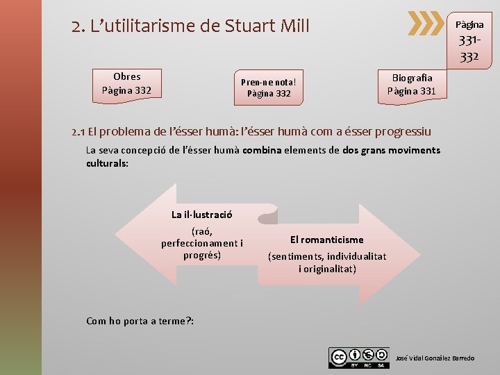 2. L’utilitarisme de Stuart Mill Obres Pàgina 332 Pren-ne nota! Pàgina 332 Pàgina 331332