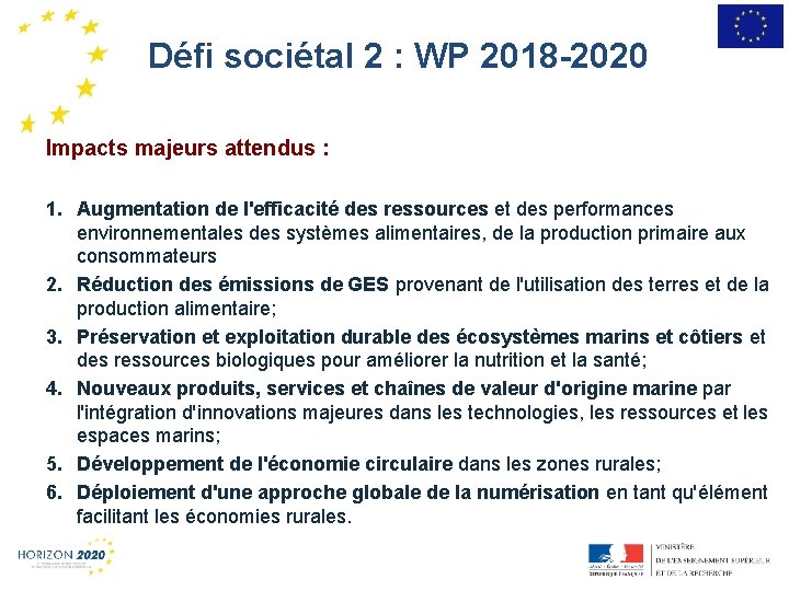 1 Défi sociétal 2 : WP 2018 -2020 Impacts majeurs attendus : 1. Augmentation