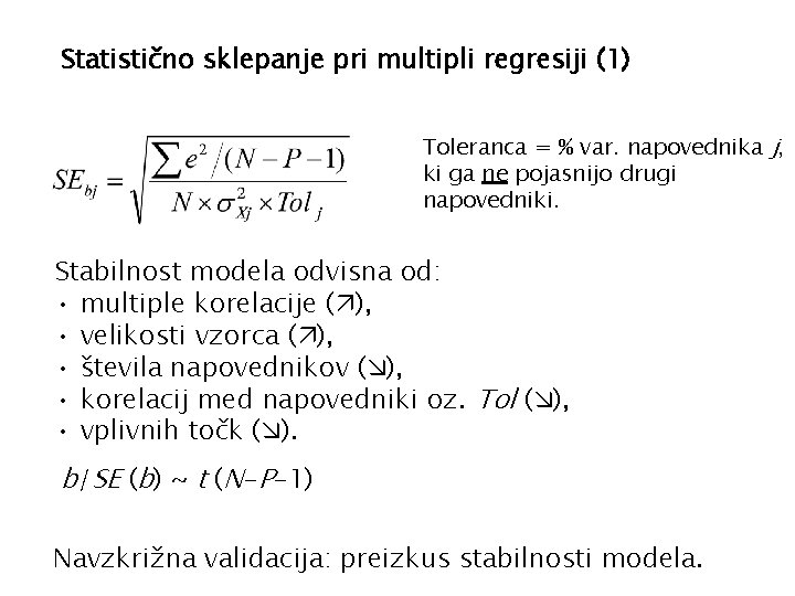 Statistično sklepanje pri multipli regresiji (1) Toleranca = % var. napovednika j, ki ga