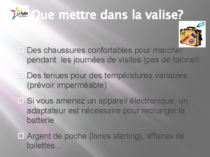 Que mettre dans la valise? Des chaussures confortables pour marcher pendant les journées de