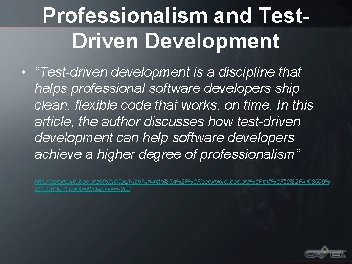 Professionalism and Test. Driven Development • “Test-driven development is a discipline that helps professional