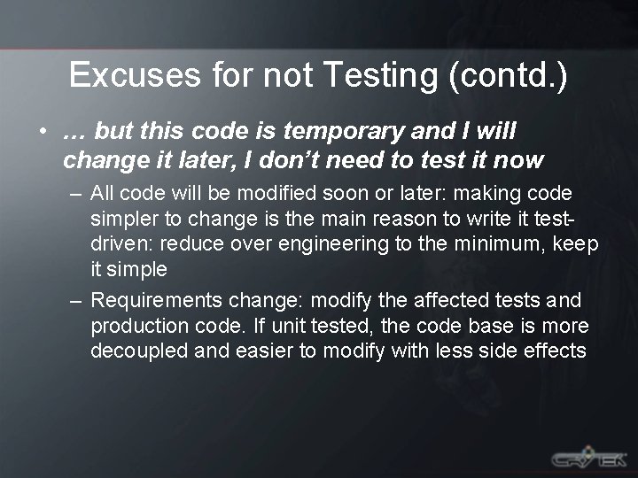 Excuses for not Testing (contd. ) • … but this code is temporary and