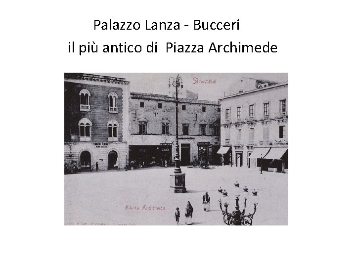 Palazzo Lanza - Bucceri il più antico di Piazza Archimede 