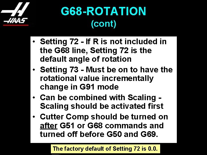 G 68 -ROTATION (cont) • Setting 72 - If R is not included in