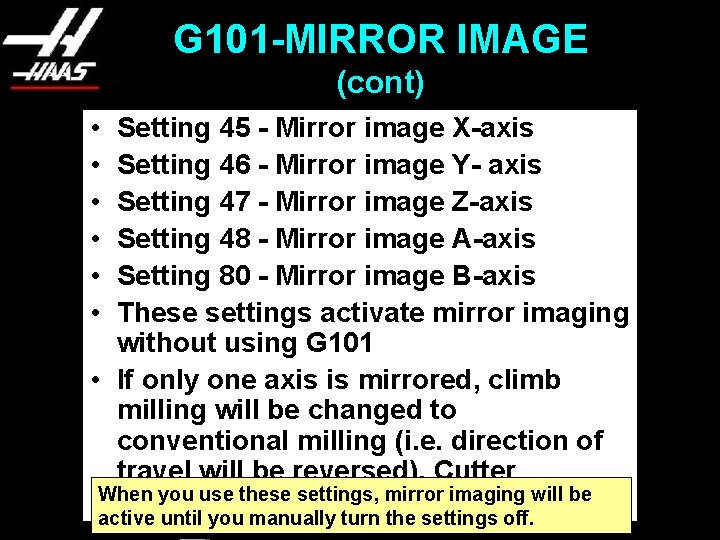 G 101 -MIRROR IMAGE (cont) • • • Setting 45 - Mirror image X-axis