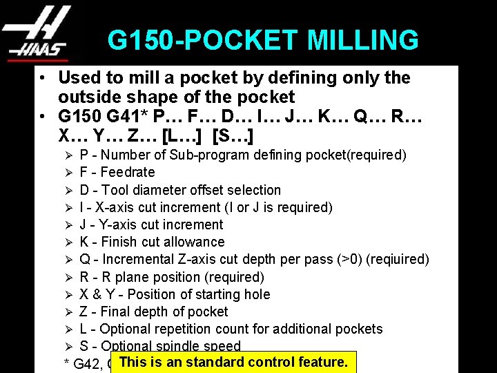 G 150 -POCKET MILLING • Used to mill a pocket by defining only the