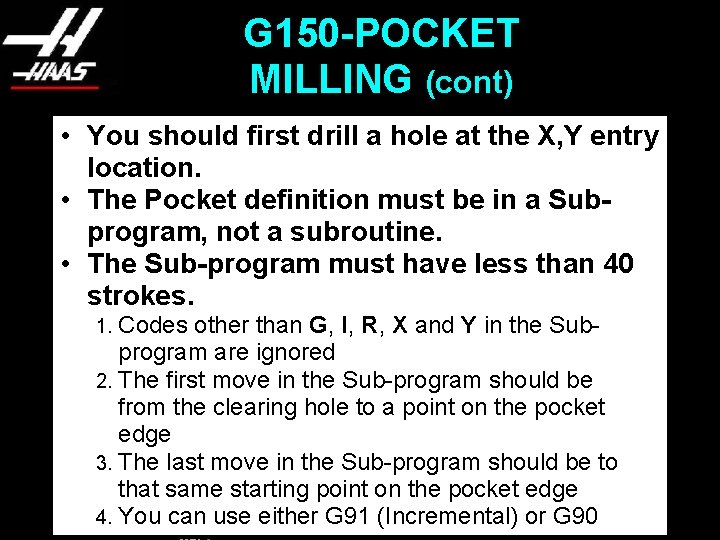 G 150 -POCKET MILLING (cont) • You should first drill a hole at the