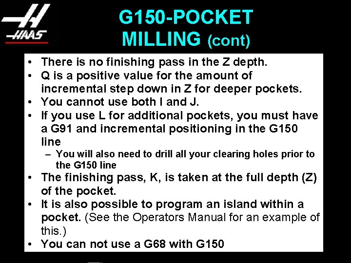 G 150 -POCKET MILLING (cont) • There is no finishing pass in the Z