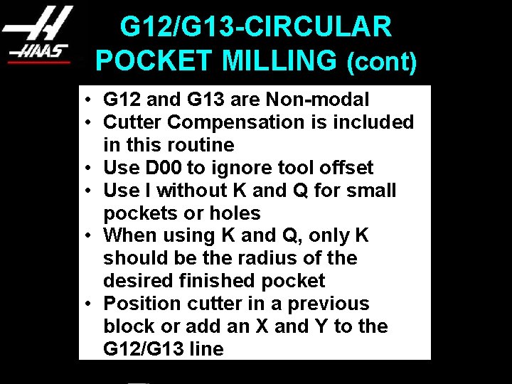 G 12/G 13 -CIRCULAR POCKET MILLING (cont) • G 12 and G 13 are