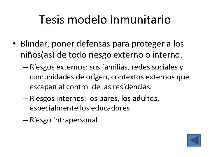 Tesis modelo inmunitario • Blindar, poner defensas para proteger a los niños(as) de todo