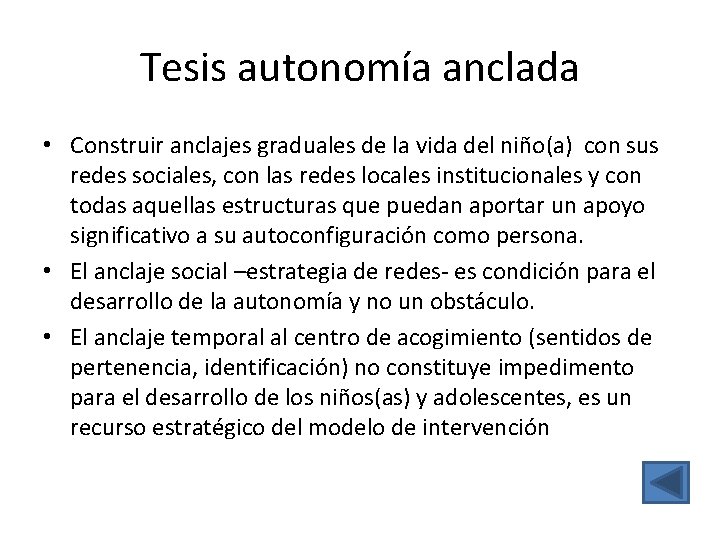 Tesis autonomía anclada • Construir anclajes graduales de la vida del niño(a) con sus