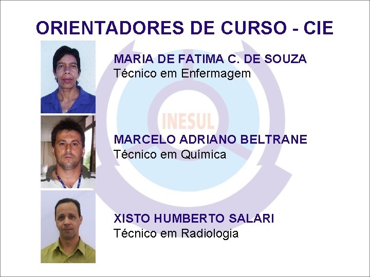 ORIENTADORES DE CURSO - CIE MARIA DE FATIMA C. DE SOUZA Técnico em Enfermagem