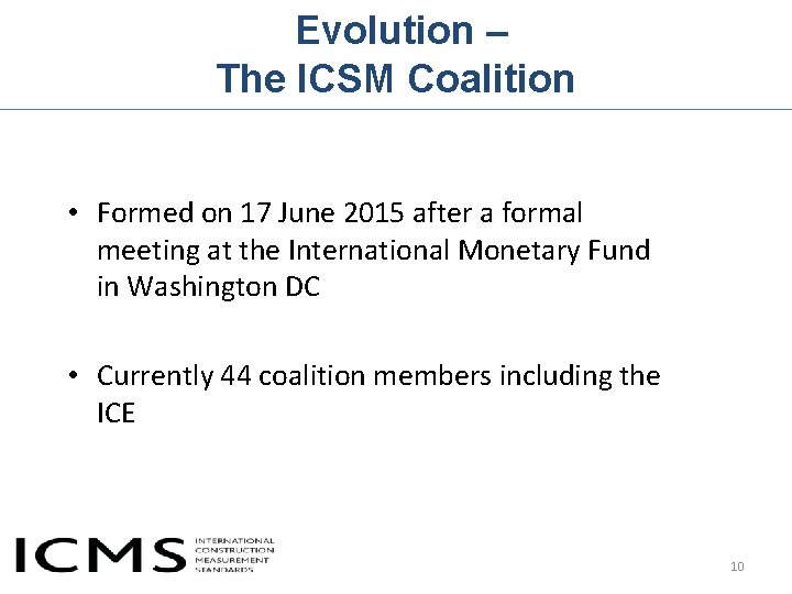Evolution – The ICSM Coalition • Formed on 17 June 2015 after a formal